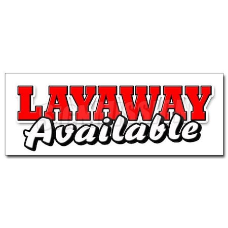 Signmission LAYAWAY AVAILABLE DECAL sticker lay-a-way buy now pay later finance down, D-48 Layaway Available D-48 Layaway Available